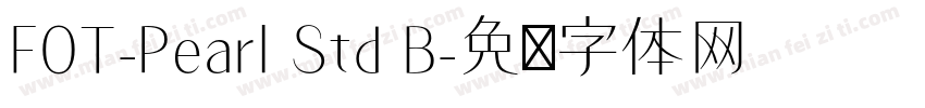 FOT-Pearl Std B字体转换